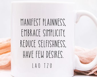 Lao Tzu Quote Mug / Simplicity Quote / Minimalism Quote / Minimalist Mug / Lao Tzu Mug / Philosophy Mug / Manifest Plainness