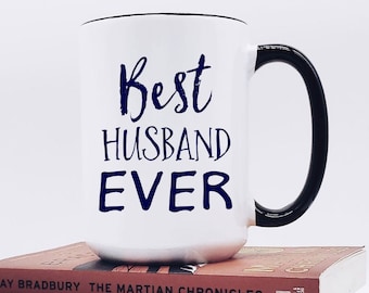 Best Husband Ever Mug / Anniversary Gift for Him / Husband Birthday Gift / Best Husband Coffee Mug / Personalized Husband Gift / 11 or 15 oz