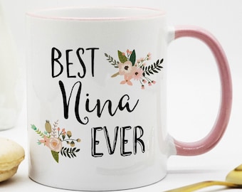 Nina Mug / Nina Gifts / Nina Coffee Mug / Nina Coffee Cup / Best Nina Ever Mug / Nina Birthday Gift / Nina Present
