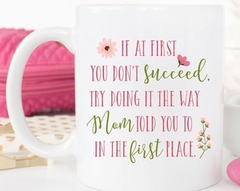 Funny Mother's Day Mug / Mom Mug / Gifts for Mom / Mothers Day Gifts / Cute Mom Mug / Mom Coffee Mug / Mom Coffee Cup / 11 or 15 oz