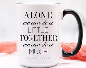 Alone We Can Do So Little Mug / Teambuilding Gifts / Employee Gift / Hellen Keller Quote / Employee Recognition Gift / Teamwork Gifts