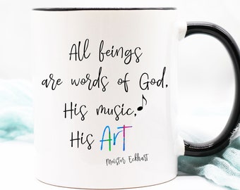 Meister Eckhart Quote Mug / Mystical Quotes / Christian Quote Mug / Christian Gifts / God Gifts / Meditation Gift  Spiritual Gift Coffee Cup
