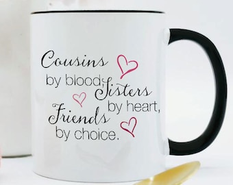 Gifts for Cousins / Cousin Mug / Cousins By Blood / Cousins Best Friends / Cousin Gift / 11 or 15 oz.