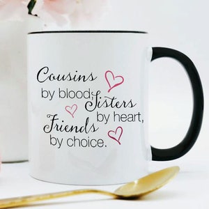 Gifts for Cousins / Cousin Mug / Cousins By Blood / Cousins Best Friends / Cousin Gift / 11 or 15 oz.