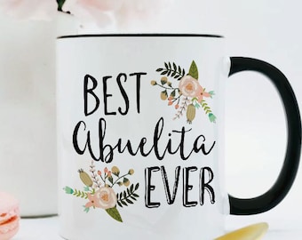 Abuelita Coffee Mug / Abuelita Gift / Best Abuelita Ever Mug / Gift for Abuelita / Abuelita Mug / Abuelita Regalo