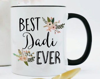 Best Dadi Ever Mug / Dadi Mug / Dadi Coffee Cup / Dadi Gift / Gift for Dadi / Dadi Coffee Mug