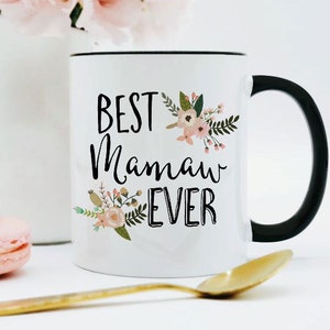 Best Mamaw Ever Mug / Mamaw Gift / Mamaw Mug / Mamaw Coffee Cup / Mamaw Coffee Mug / Mamaw Present / Gift for Mamaw / 11 or 15 oz