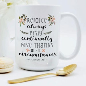 Rejoice Always Give Thanks in All Circumstances Mug / Thessalonians 5 16 - 18 / Bible Verse Mug / Bible Verse Coffee Mug / Christian Mug image 5