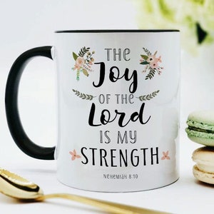 The Joy of the Lord Is My Strength / Nehemiah 8:10  / Bible Verse Mug / Bible Verse Coffee Mug / Christian Mug / Gift for Pastor's Wife