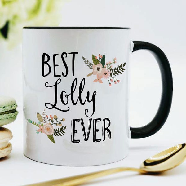 Best Lolly Ever Mug / Lolly Coffee Mug / Lolly Gift / Lolly Grandma / Gift for Lolly / Lolly Present / Lolly Coffee Cup / Lolly Cup