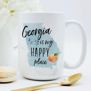 Georgia Is My Happy Place Mug / Georgia Coffee Mug / Georgia Gift / Georgia Cup / Georgia Coffee Mug / Georgia Gifts / 11 or 15 oz