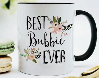 Bubbie Mug / Bubbie Gifts / Bubbie Coffee Mug / Bubbie Coffee Cup / Best Bubbie Ever Mug / Bubbie Present / Bubbie Gift / 11 or 15 oz