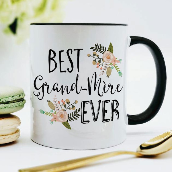 Best Grand-mere Ever Mug /  Grand-mere Mug  / Grand-mere Gift / Grandmere Mug / 11 or 15 oz