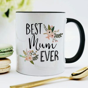 Best Mum Ever Mug / Mum Mug / Mum Gift / Mum To Be / Mum Coffee Mug / Mum Coffee Cup / 11 or 15 oz