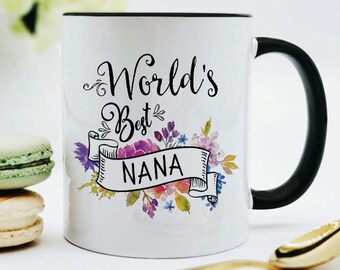 World's Best Nana Mug / World's Best Nana Gift / Coffee Mug / Coffee Cup / Gift for Nana / Nana Gift / 11 or 15 oz