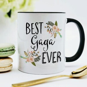 Best Gaga Ever Mug /  Gaga Mug  Gigi Coffee Mug / 11 or 15 oz