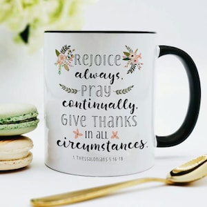 Rejoice Always Give Thanks in All Circumstances Mug / Thessalonians 5 16 - 18 / Bible Verse Mug / Bible Verse Coffee Mug / Christian Mug image 1