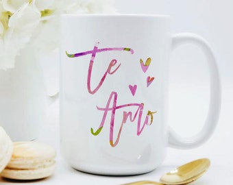 Te Amo Mug / Valentine Gift for Girlfriend / Spanish Mug / Spanish Gift / Girlfriend Gifts / Gift for Esposa / 11 or 15 oz Mug