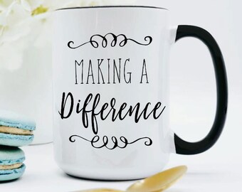 Making A Difference Mug / Employee Gift / Social Worker Gift / Nurse Gift /  Teacher Gift / Teacher Aide Gift / Employee Recognition Gift