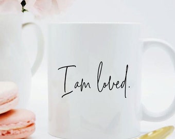 I Am Loved Mug / Get Well Soon Gift / Missing You Gift / Reassurance Gift / I Am Loved Coffee Mug / Coffee Cup / Recovery Gift