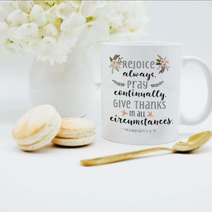 Rejoice Always Give Thanks in All Circumstances Mug / Thessalonians 5 16 - 18 / Bible Verse Mug / Bible Verse Coffee Mug / Christian Mug image 2