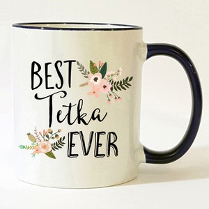 Tetka Mug / Tetka Gifts / Tetka Coffee Mug / Tetka Coffee Cup / Best Tetka Ever Mug / Tetka Present / Tetka Gift / 11 or 15 oz