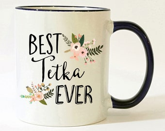 Tetka Mug / Tetka Gifts / Tetka Coffee Mug / Tetka Coffee Cup / Best Tetka Ever Mug / Tetka Present / Tetka Gift / 11 or 15 oz