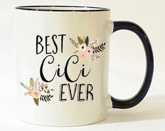 Best CiCi Ever Mug /  CiCi Mug / CiCi Coffee Mug / CiCi Gift / 11 or 15 oz