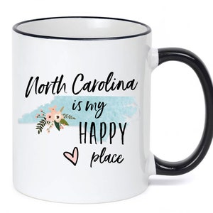 North Carolina Mug / North Carolina Is My Happy Place Mug / Personalized North Carolina Mug / New York Gift / North Carolina Cup