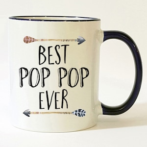 Pop Pop Mug / Pop Pop Gift / Best Pop Pop Ever Mug / Pop Pop Coffee Mug / Gift for Pop Pop / Father&#39;s Day Gift / 11 or 15 oz