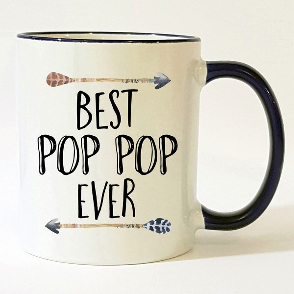 Pop Pop Mug / Pop Pop Gift / Best Pop Pop Ever Mug / Pop Pop Coffee Mug / Gift for Pop Pop / Pop Pop and Mom Mom / 11 or 15 oz