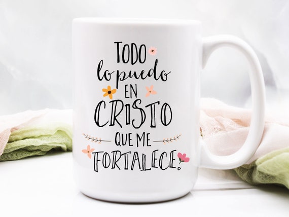 Filipenses 4 13 Mug / Spanish Bible Verse Mug / Spanish Scripture Mug / Spanish Mug / Todo lo Puedo en Cristo que me Fortalece / Church Gift