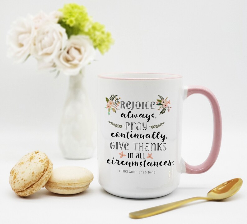 Rejoice Always Give Thanks in All Circumstances Mug / Thessalonians 5 16 - 18 / Bible Verse Mug / Bible Verse Coffee Mug / Christian Mug image 6