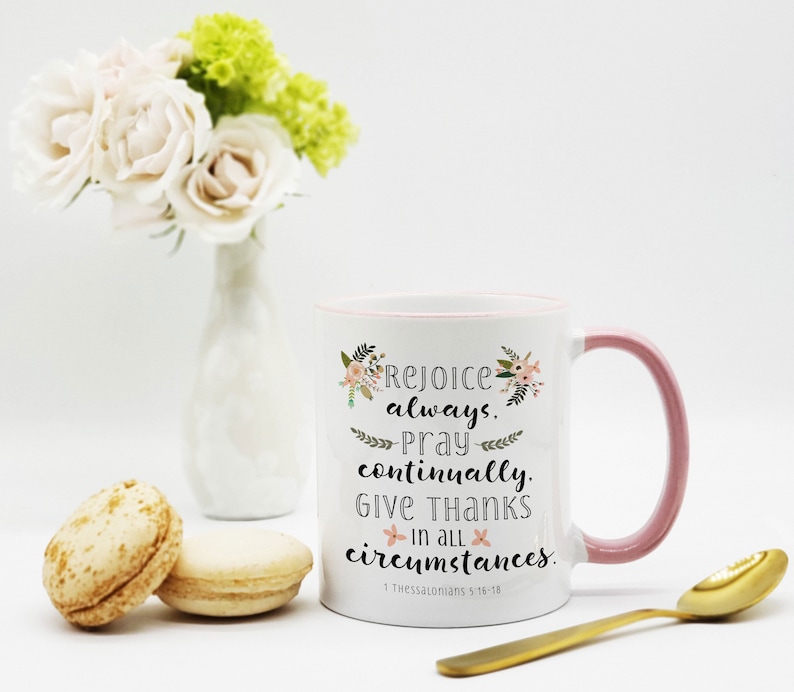 Rejoice Always Give Thanks in All Circumstances Mug / Thessalonians 5 16 - 18 / Bible Verse Mug / Bible Verse Coffee Mug / Christian Mug image 3