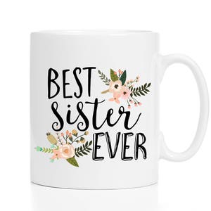 Best Sister Ever Mug / Sister Mug / Mug for Sister / Gift for Sister / Sister Gift / Sister Coffee Mug / Sister Coffee Cup / 11 or 15 oz image 2