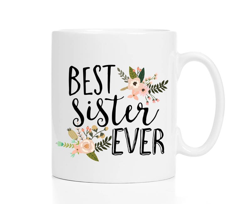 Best Sister Ever Mug / Sister Mug / Mug for Sister / Gift for Sister / Sister Gift / Sister Coffee Mug / Sister Coffee Cup / 11 or 15 oz image 2