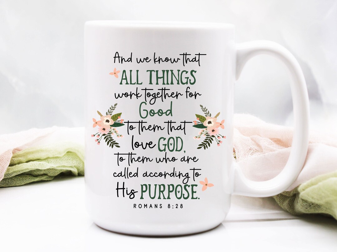 Romans 8 28 Mug / All Things Work Together for Good Mug / Encouraging ...