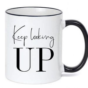 Lost Job Gift / Encouragement Mug / Encouragement Gift / Keep Looking Up Mug / Positive Mug / Happy Mug / Gift for Depressed Friend