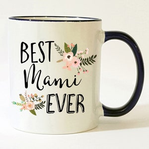 Best Mami Ever Mug / Mami Mug / Mami Gift / Mami Cup / Mami Coffee Mug / Gift for Mami / Mami Gifts / 11 or 15 oz