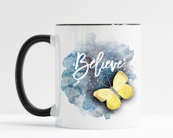 Believe Mug / Butterfly Mug / Watercolor Mug / Encouraging Mug / Positive Mug / Believe Coffee Mug / Inspirational Mug /  11 or 15 oz
