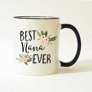 Nana Mug / Nana Gifts / Nana Coffee Mug / Nana Coffee Cup / Best Nana Ever Mug