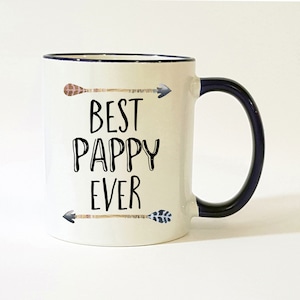 Best Pappy Ever Mug / Pappy Mug / Pappy Coffee Mug / Pappy Gift / Gift for Pappy / Father&#39;s Day Gift / 11 or 15 oz