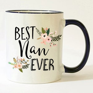 Nan Mug / Nan Gift / Best Nan Ever Mug / Nan Coffee Cup / Nan Coffee Mug / Gift for Nan / Nan Present / Nan Grandma / 11 or 15 oz