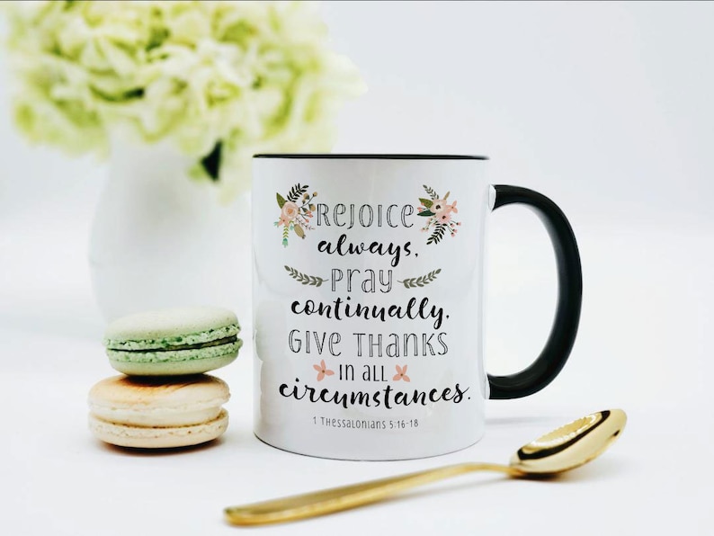 Rejoice Always Give Thanks in All Circumstances Mug / Thessalonians 5 16 - 18 / Bible Verse Mug / Bible Verse Coffee Mug / Christian Mug image 1