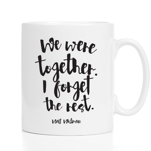 We Were Together I Forget the Rest / Walt Whitman Quote / Valentine&#39;s Gift / Romantic Gift / Gift for Anniversary