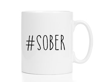 Recovery Mug / Sobriety Mug / Recovery Gift / #Sober / AA Gift / AA Mug / 11 or 15 oz Mug