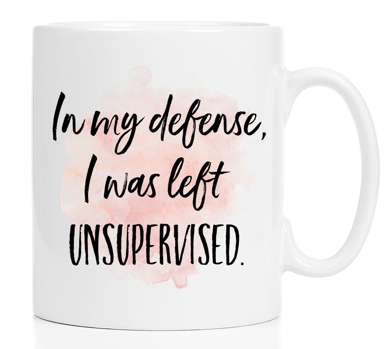 In My Defence I Was Left Unsupervised Meme In My Defence I Was Left Unsupervised Funny Memes In My D T Shirt Ta32374322