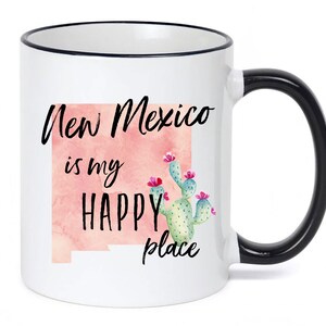 New Mexico Mug / New Mexico Is My Happy Place Mug Personalized New Mexico Mug / New Mexico Gift / New Mexico Cup / 11 or 15 oz