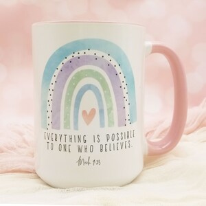Everything Is Possible to One Who Believes Mug Mark 9 23 Rainbow Coffee Mug Christian Coffee Cup Scripture Gifts / Gift for Pastor's Wife
