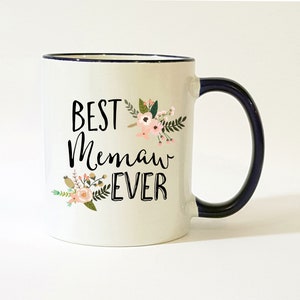 Best Memaw Ever Mug / Memaw Mug / Gift for Memaw / Memaw and Pepaw / Memaw Gift / Memaw Coffee Mug / Memaw Mug / 11 or 15 oz
